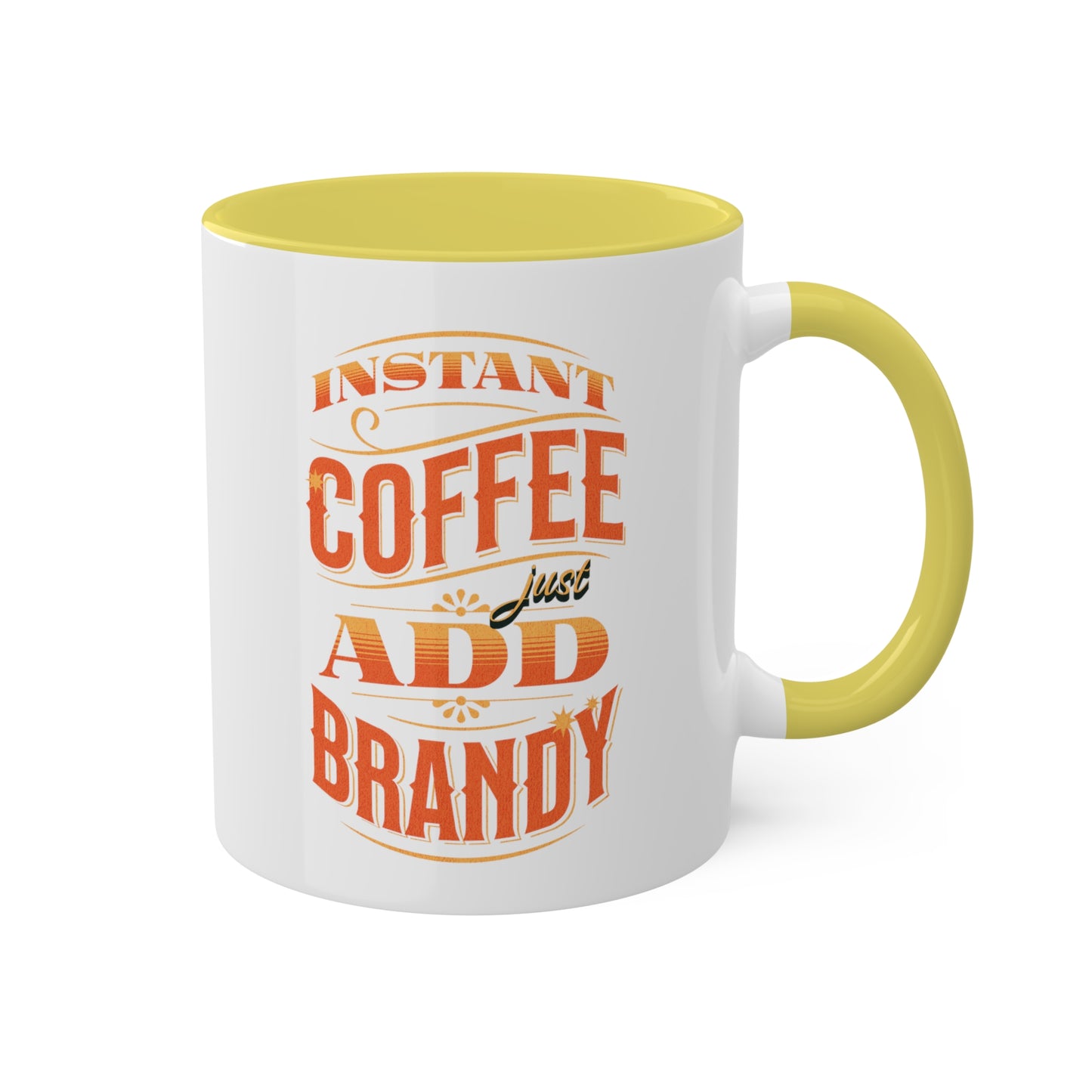 Instant Coffee Just Add Brandy 12 Colorful Coffee Mugs with 12 Custom Designs, 11oz