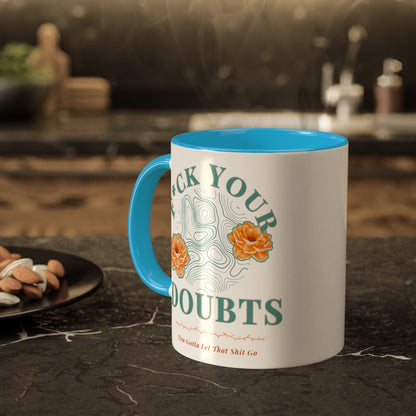 Colorful Accent Mugs, 11oz 'F*ck Your Doubts' 8 colors