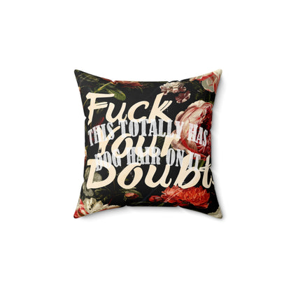 Funny Double-Sided Throw Pillow "Fuck Your Doubts" with a Dog Hair Twist 4 Sizes l Spun Polyester Square Pillow