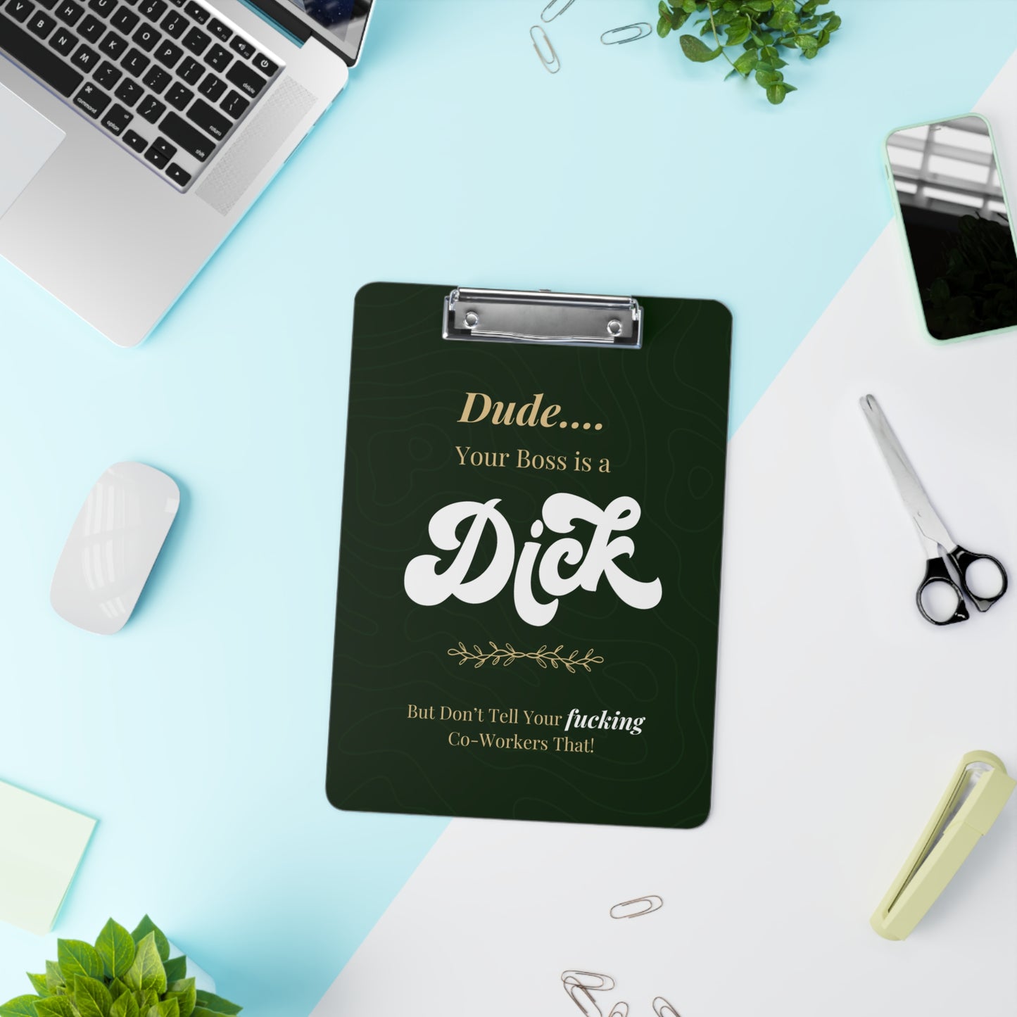 Dude, Your Boss is a D*ck' Office Clipboard-Dark Forest Green