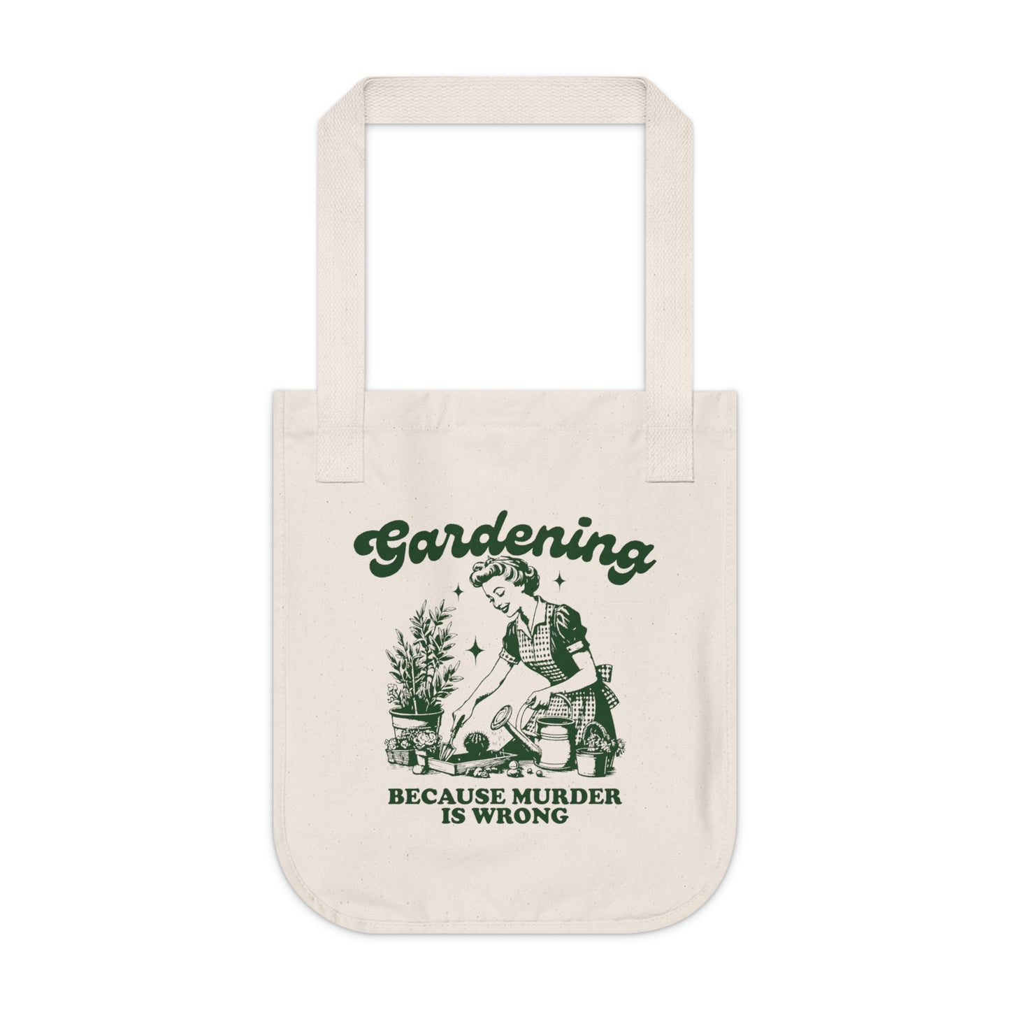 Vintage Design Gardening Because Murder is Wrong Organic Canvas Tote Bag