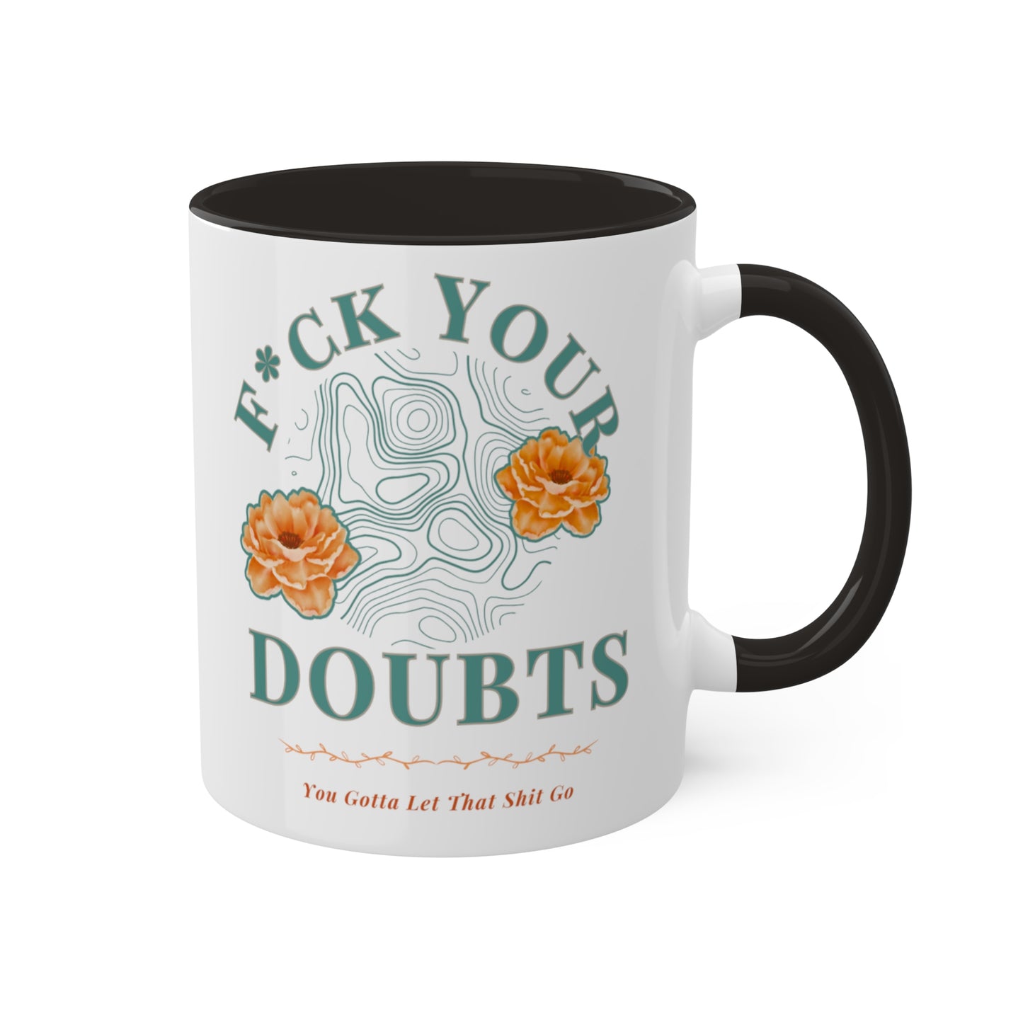 Colorful Accent Mugs, 11oz 'F*ck Your Doubts' 8 colors