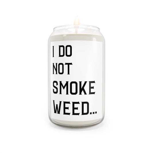 Quirky 'I Do Not Smoke Weed' Scented Candle - 13.75oz | Comfort Spice, Sea Breeze, Vanilla Bean