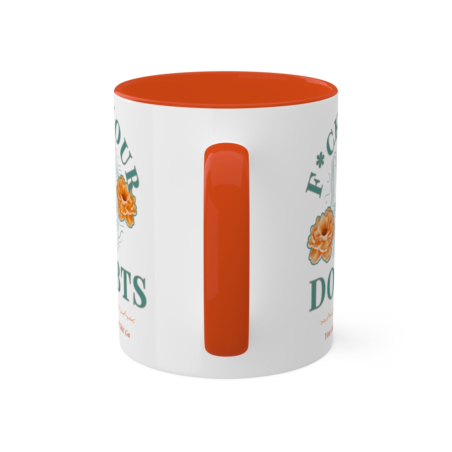 Colorful Accent Mugs, 11oz 'F*ck Your Doubts' 8 colors