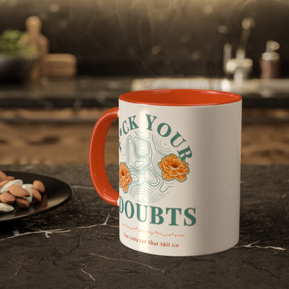 Colorful Accent Mugs, 11oz 'F*ck Your Doubts' 8 colors