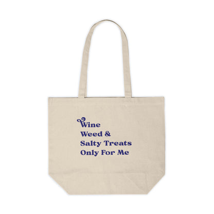 Sassy Canvas Shopping Tote: Wine, Weed & Salty Snacks - Only for Me!