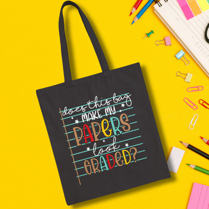 Teacher Canvas Tote Bag - 'Does This Bag Make My Papers Look Graded?' | 100% Cotton, Perfect for Homework