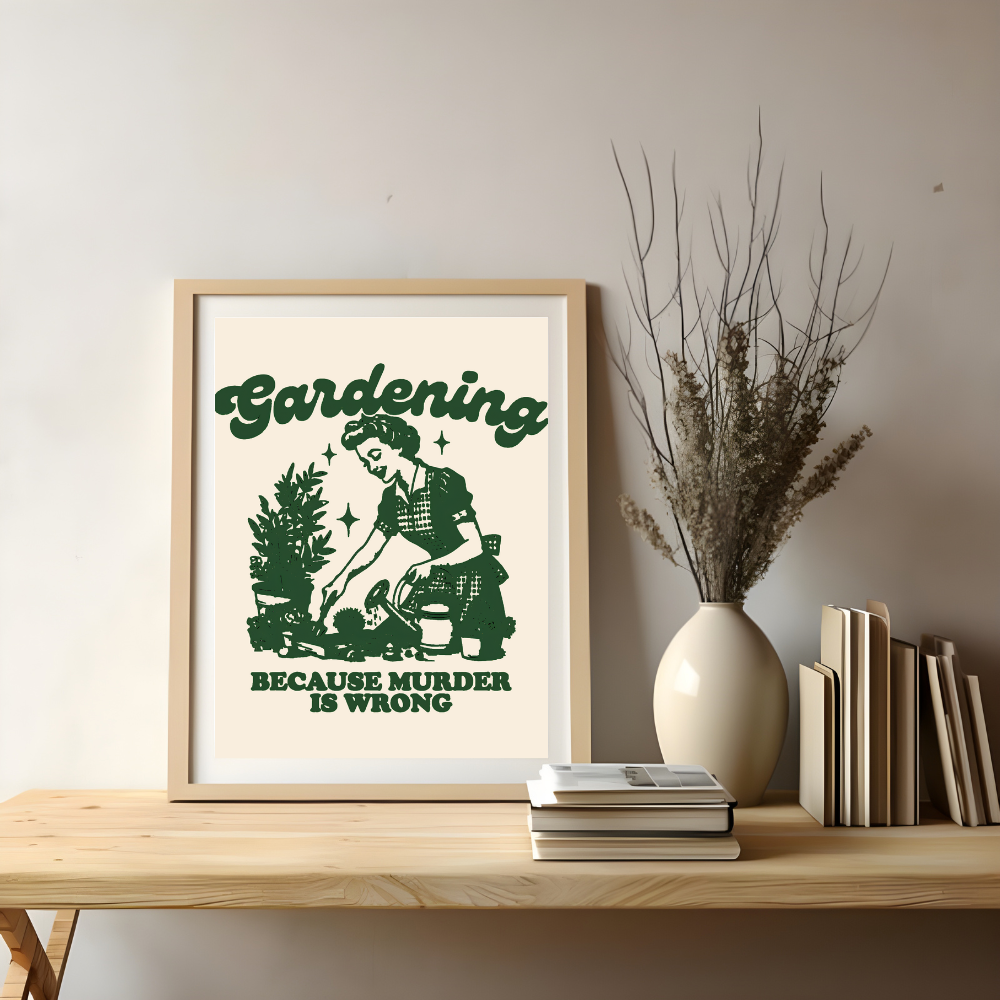 Vintage 1950s Housewife Gardening, Because Murder is Wrong Matte Vertical Poster 9 Vertical Sizes