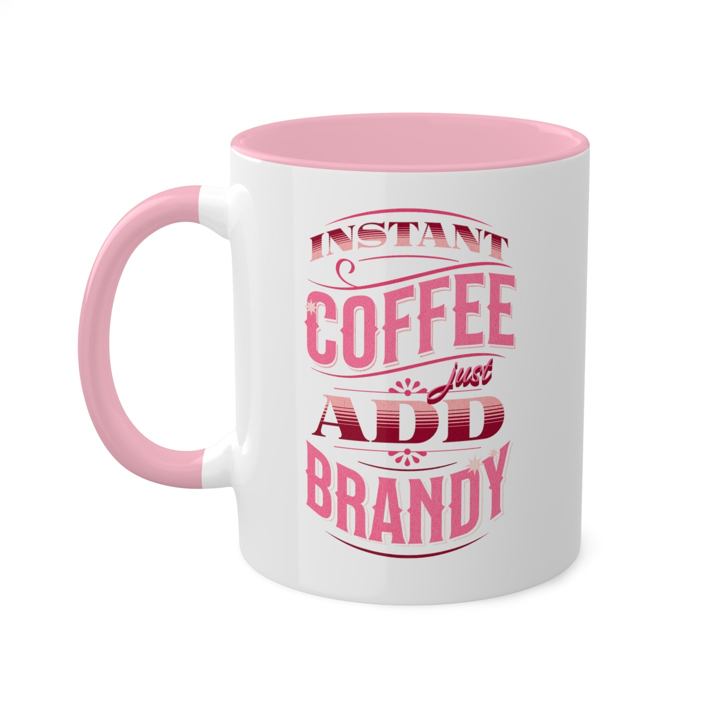 Instant Coffee Just Add Brandy 12 Colorful Coffee Mugs with 12 Custom Designs, 11oz