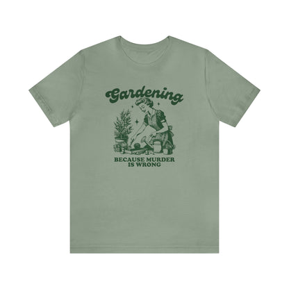 Gardening Because Murder is Wrong- Vintage Green Design Unisex Jersey T-shirt