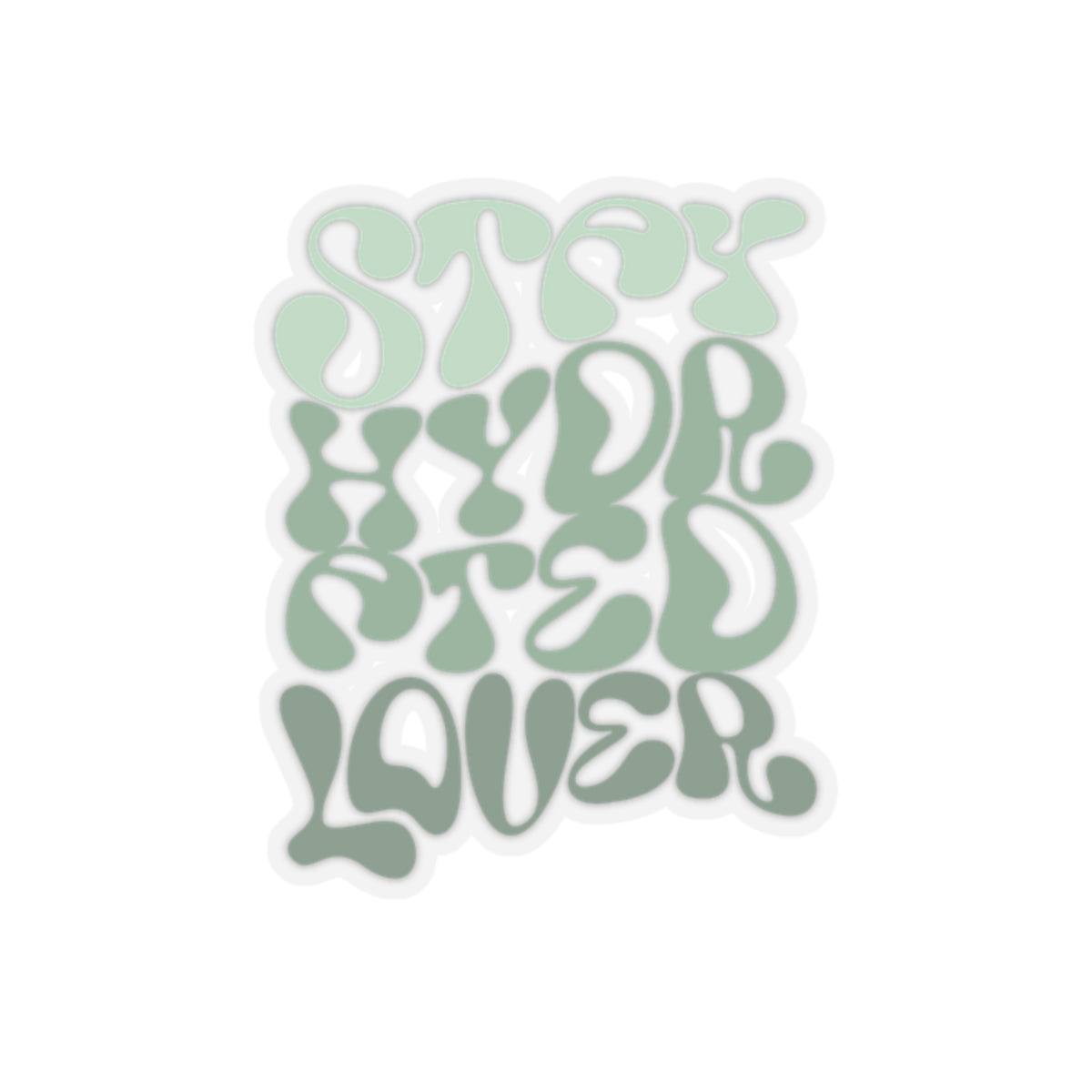 Stay Hydrated Lover Kiss-Cut Stickers