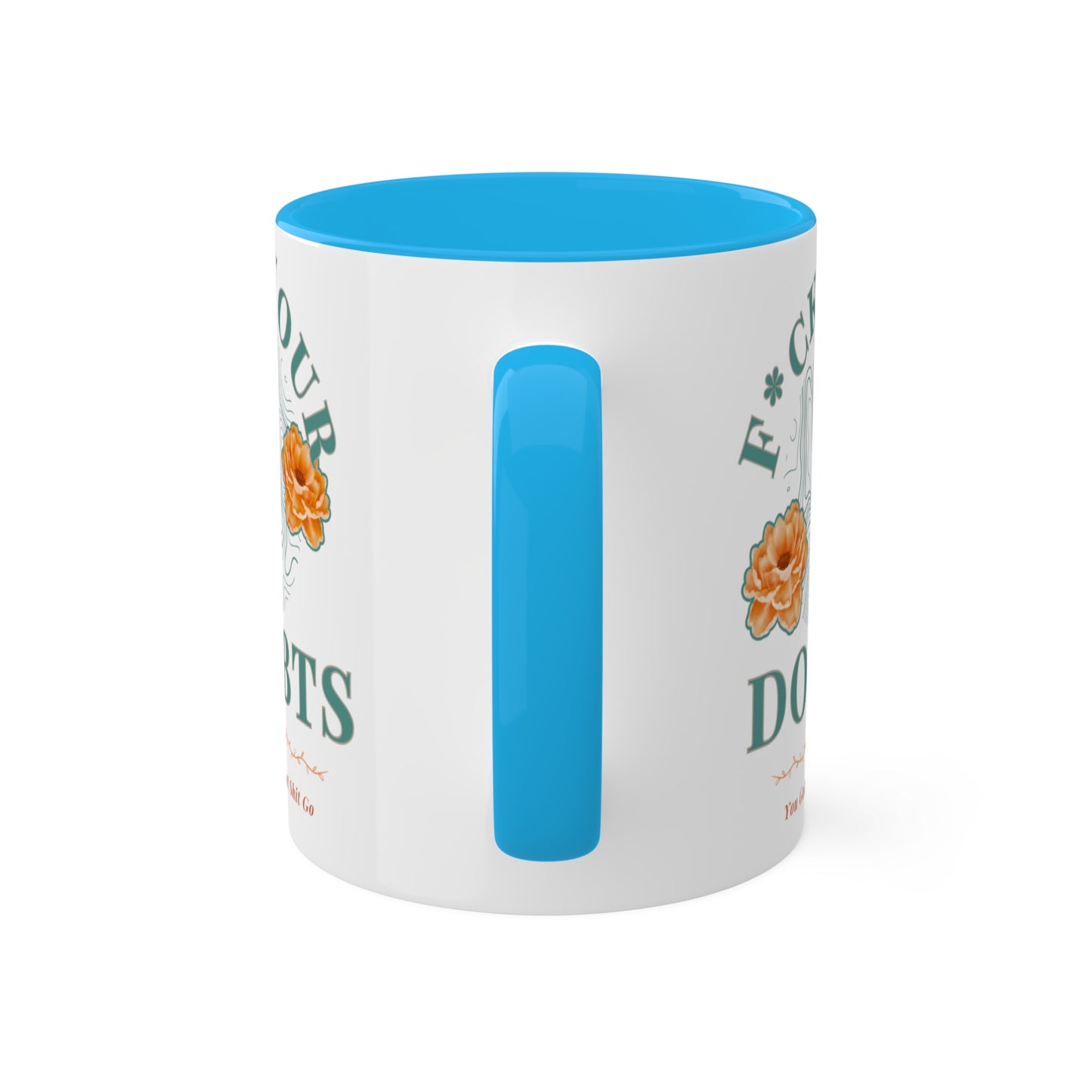 Colorful Accent Mugs, 11oz 'F*ck Your Doubts' 8 colors