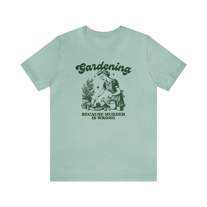 Gardening Because Murder is Wrong- Vintage Green Design Unisex Jersey T-shirt