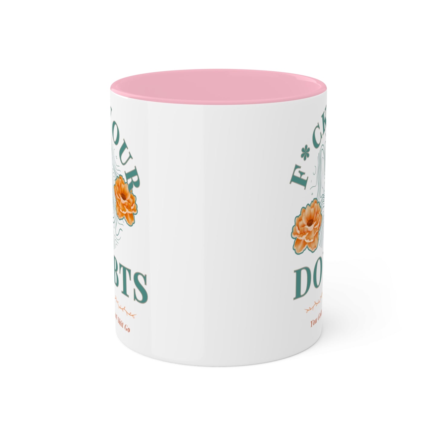 Colorful Accent Mugs, 11oz 'F*ck Your Doubts' 8 colors