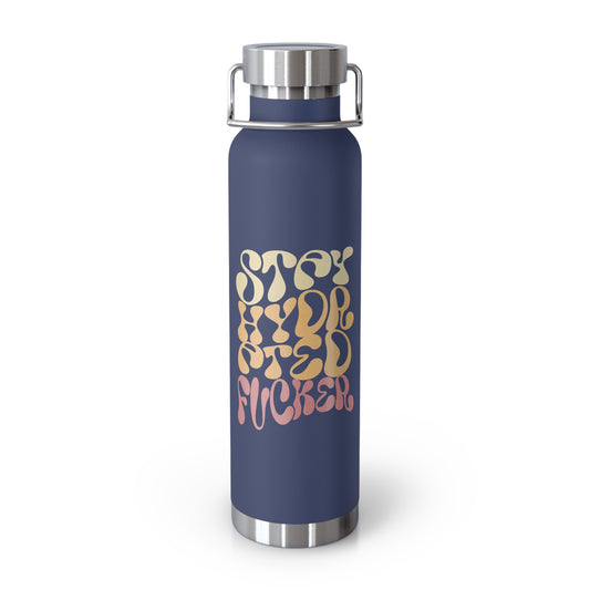 Hot and Cold Double Wall Copper Insulated 22 oz Bottle-Stay Hydrated F*cker