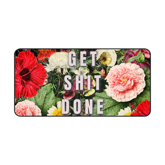 Vintage Floral Desk Mat - Get Shit Done Motivational Design in 3 Sizes