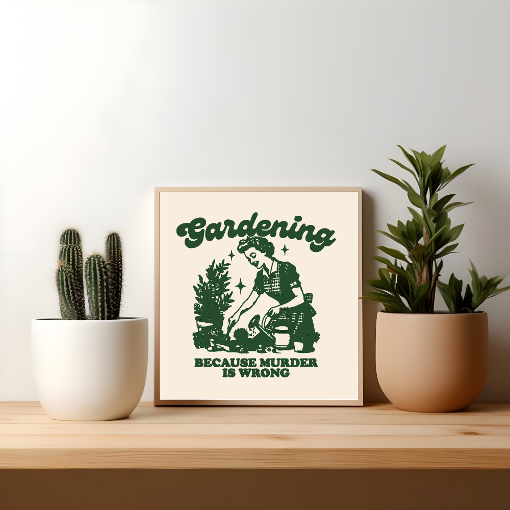 Vintage 1950s Housewife Gardening, Because Murder is Wrong Matte Vertical Poster 9 Vertical Sizes