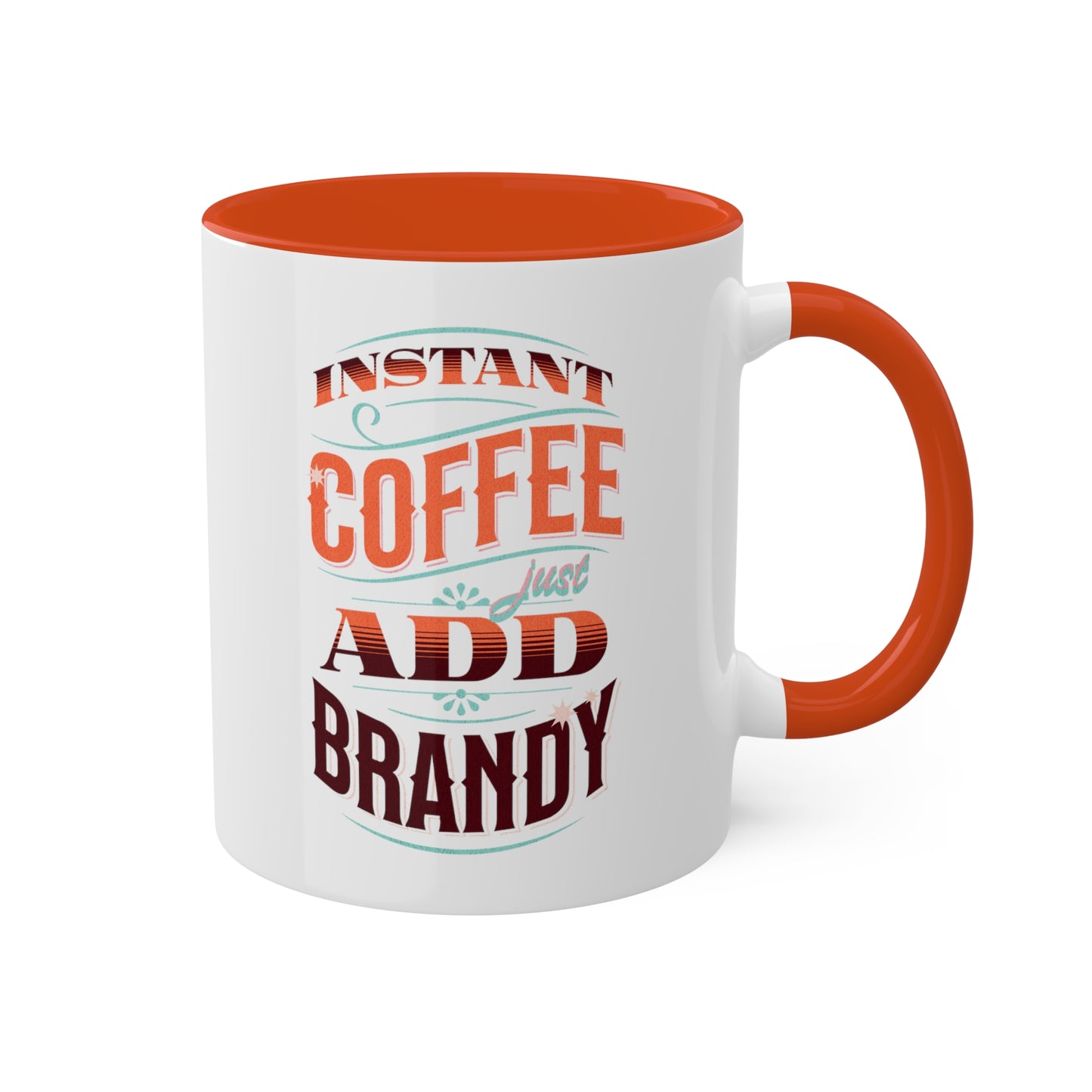 Instant Coffee Just Add Brandy 12 Colorful Coffee Mugs with 12 Custom Designs, 11oz