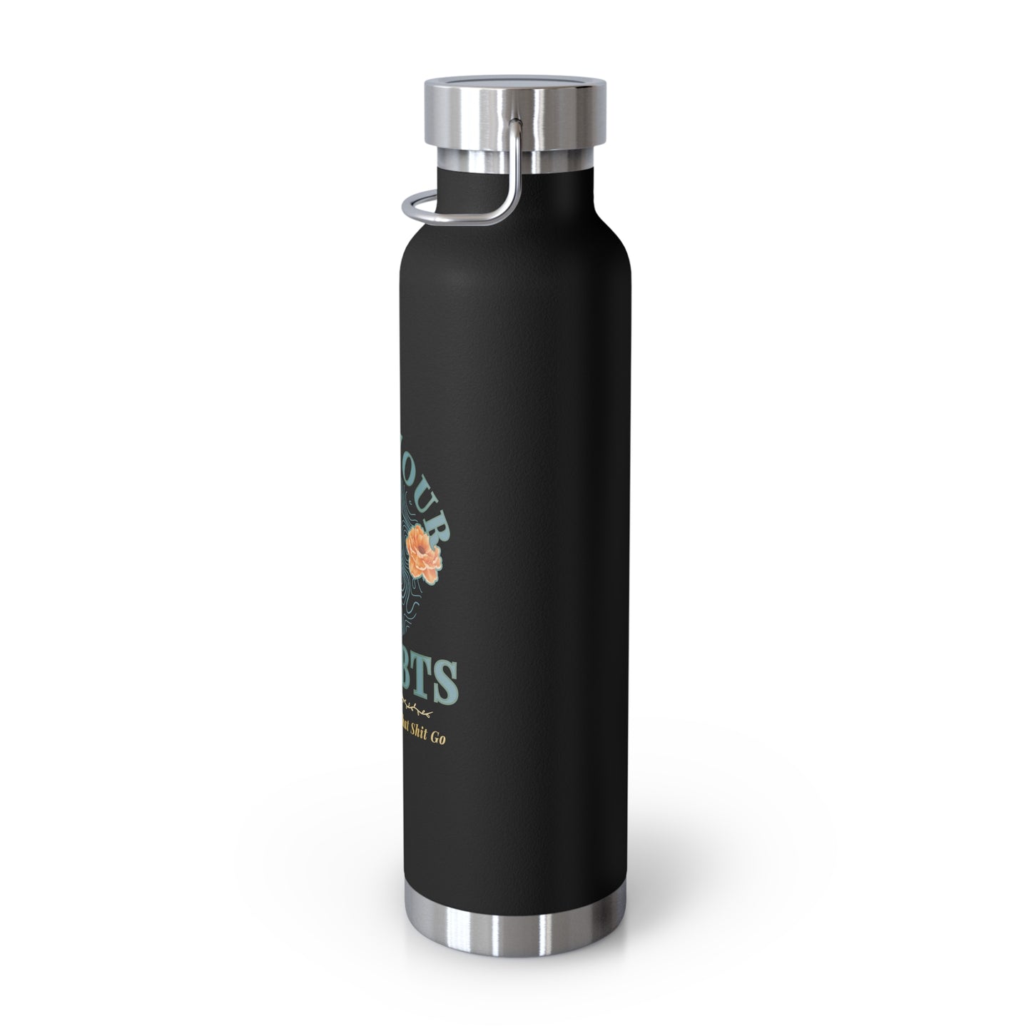 Hot and Cold Double Wall Copper Insulated 22 oz Bottle-F*ck Your Doubts