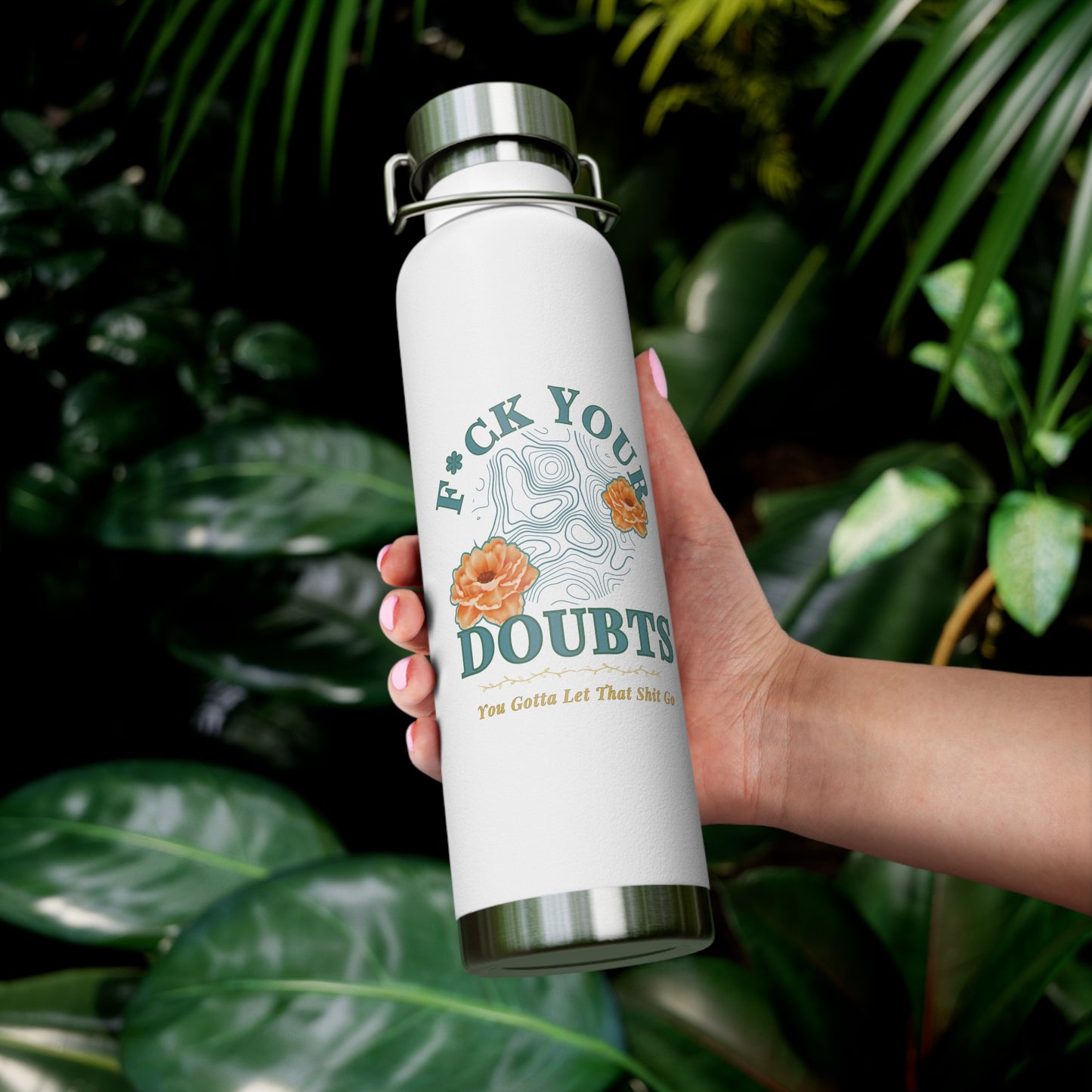 Hot and Cold Double Wall Copper Insulated 22 oz Bottle-F*ck Your Doubts