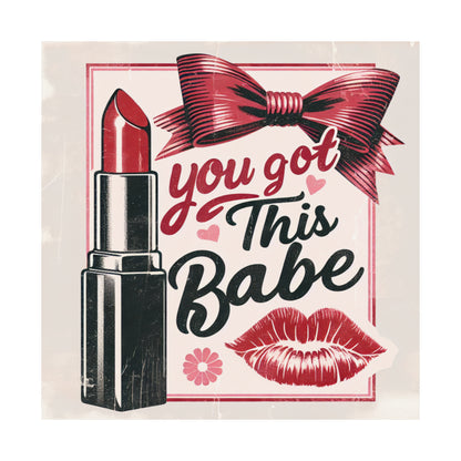 Empowering 'You Got This Babe' Poster Playful Feminine Design  12x12, 16x16, 18x24 Sizes Matte Horizontal Posters