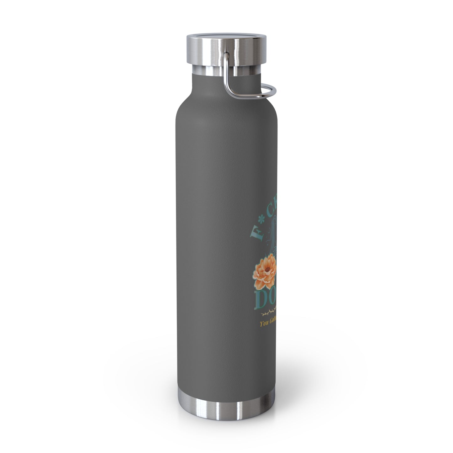 Hot and Cold Double Wall Copper Insulated 22 oz Bottle-F*ck Your Doubts