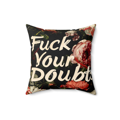 Funny Double-Sided Throw Pillow "Fuck Your Doubts" with a Dog Hair Twist 4 Sizes l Spun Polyester Square Pillow