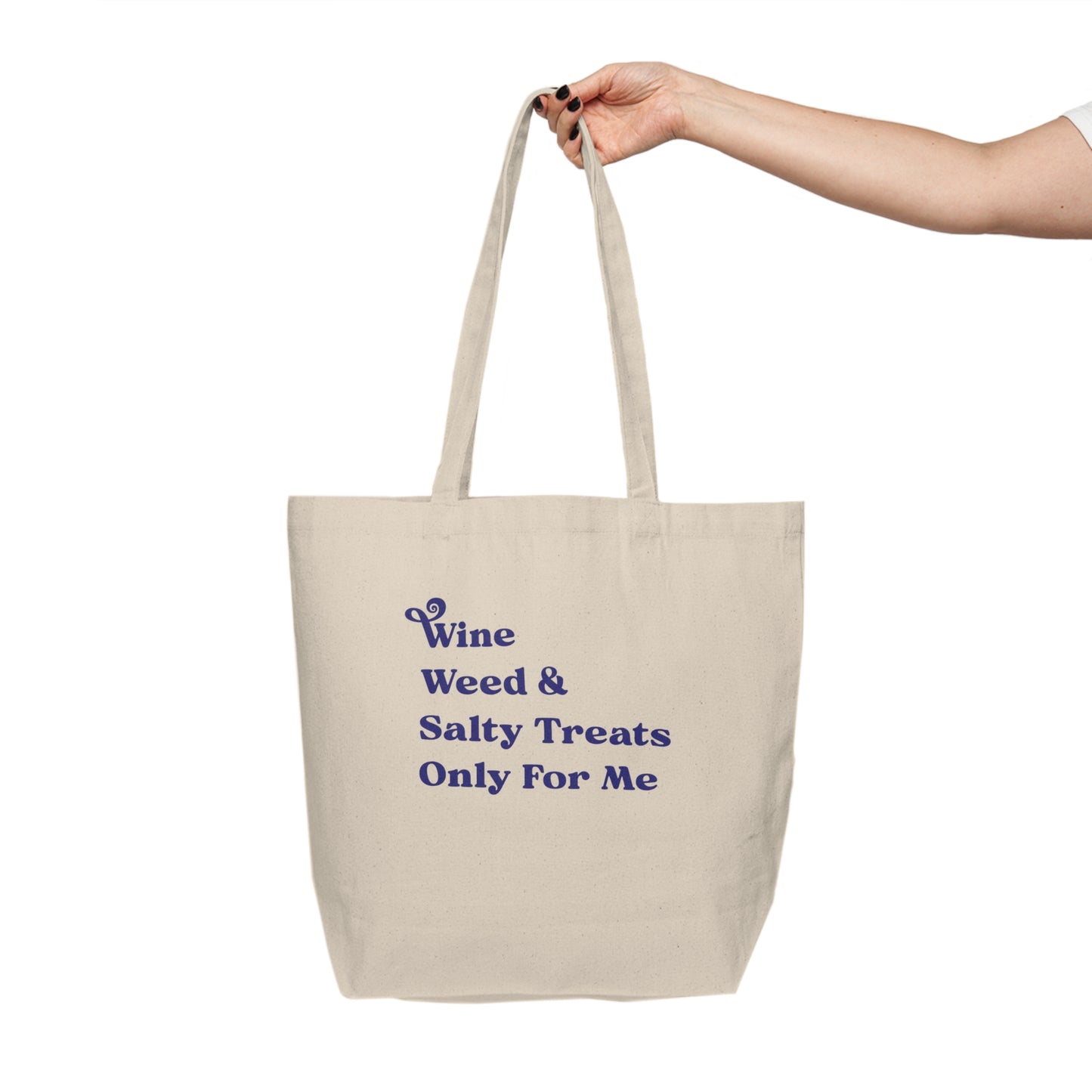 Sassy Canvas Shopping Tote: Wine, Weed & Salty Snacks - Only for Me!