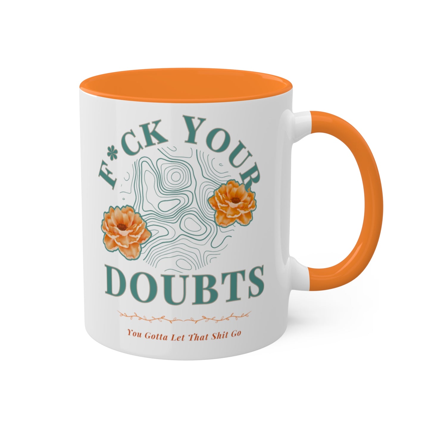 Colorful Accent Mugs, 11oz 'F*ck Your Doubts' 8 colors