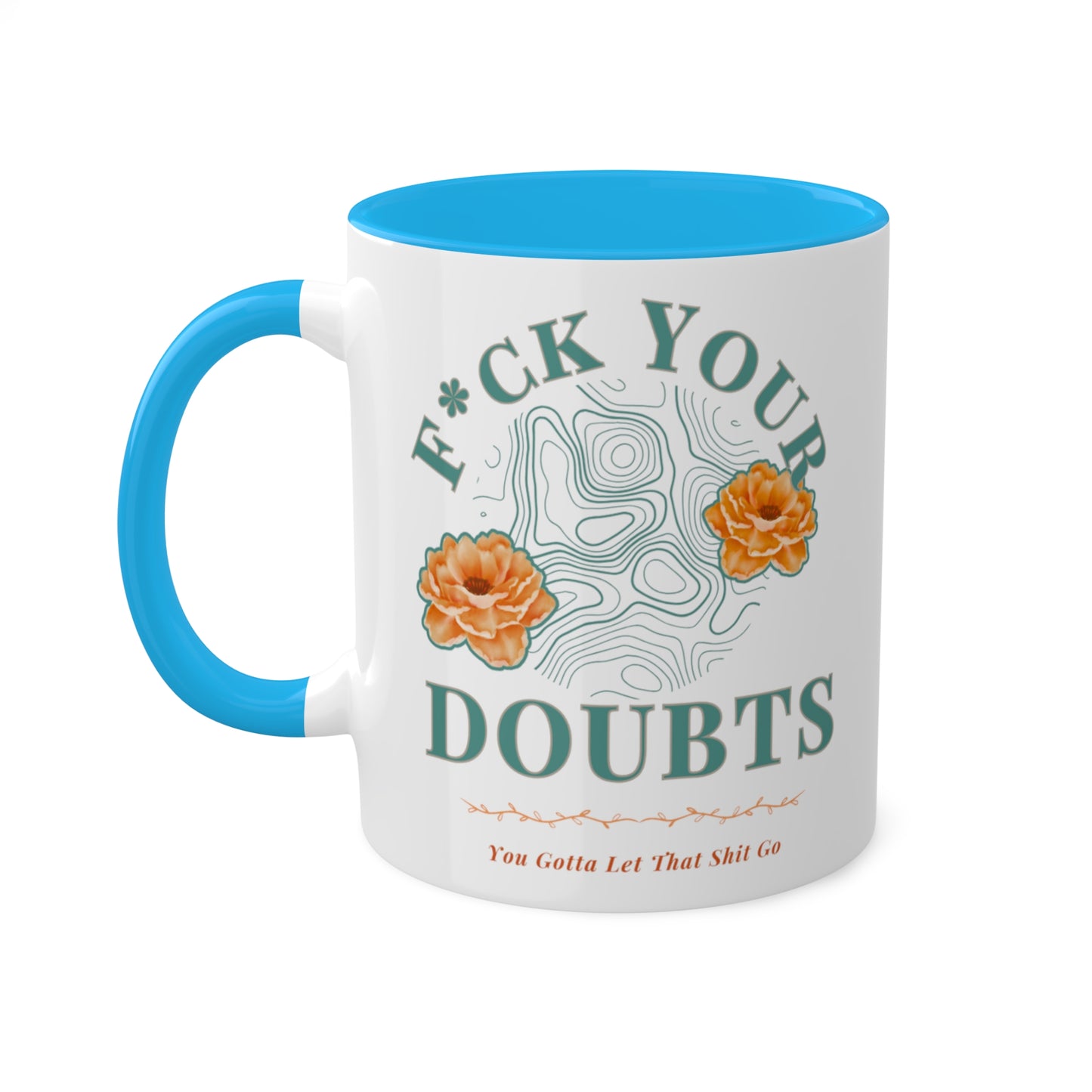 Colorful Accent Mugs, 11oz 'F*ck Your Doubts' 8 colors