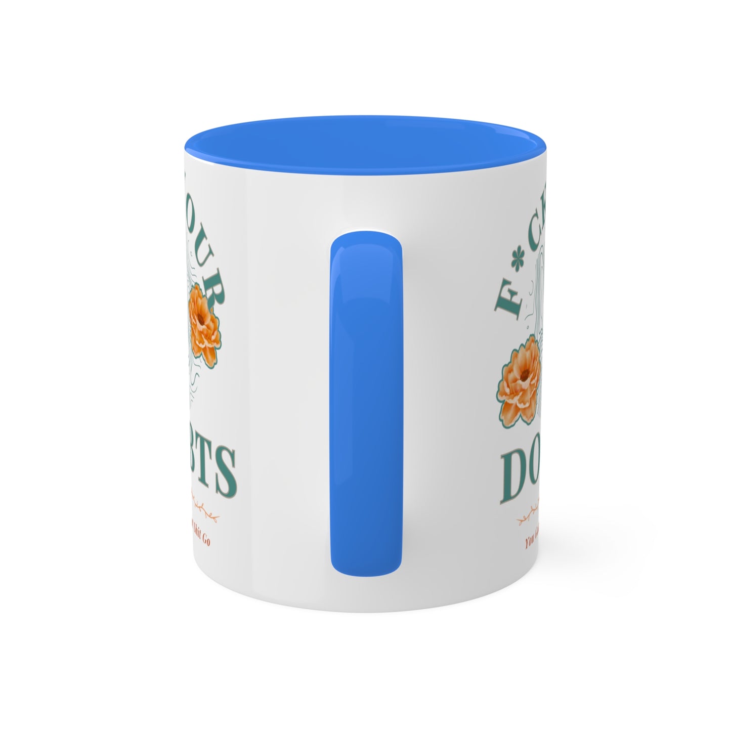 Colorful Accent Mugs, 11oz 'F*ck Your Doubts' 8 colors