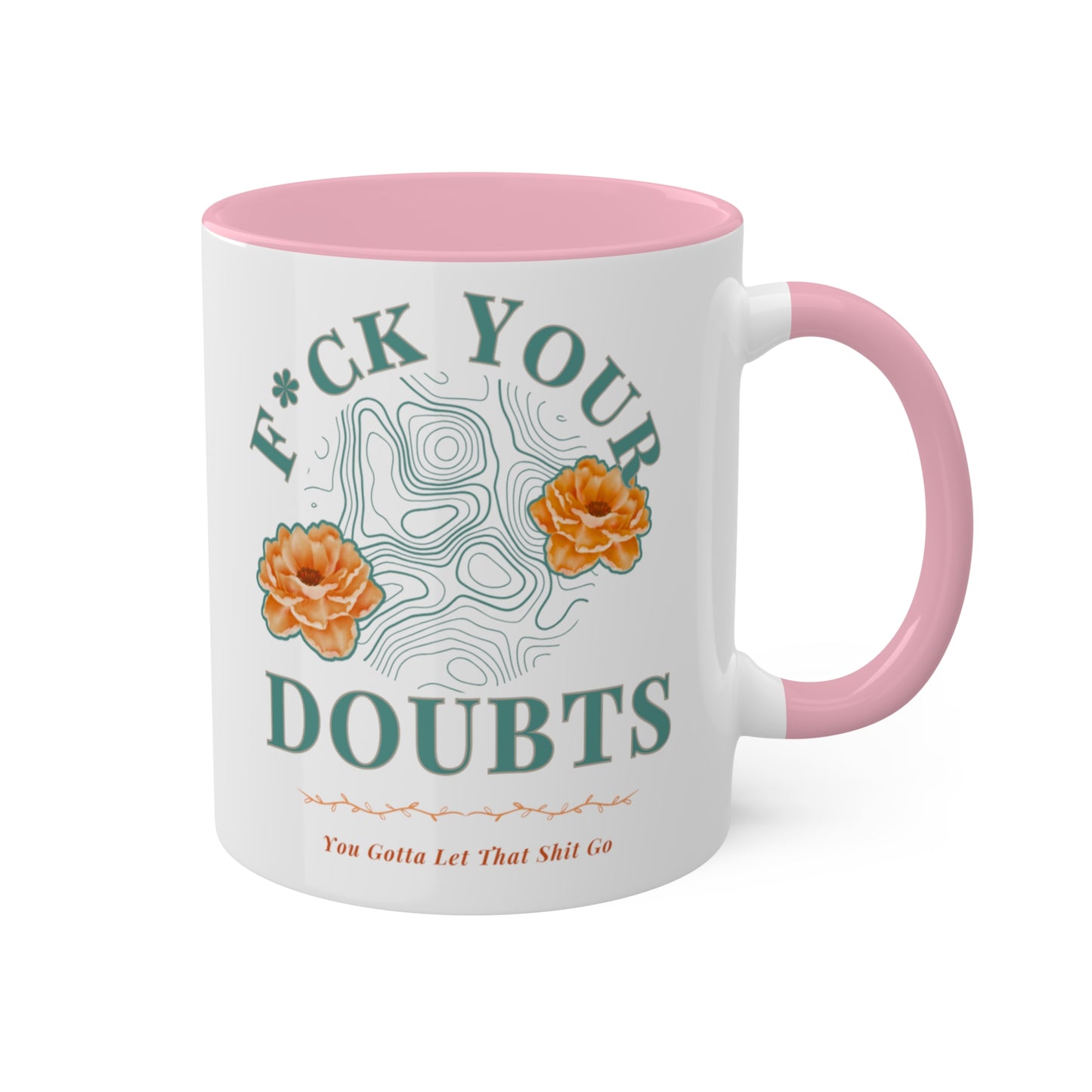 Colorful Accent Mugs, 11oz 'F*ck Your Doubts' 8 colors