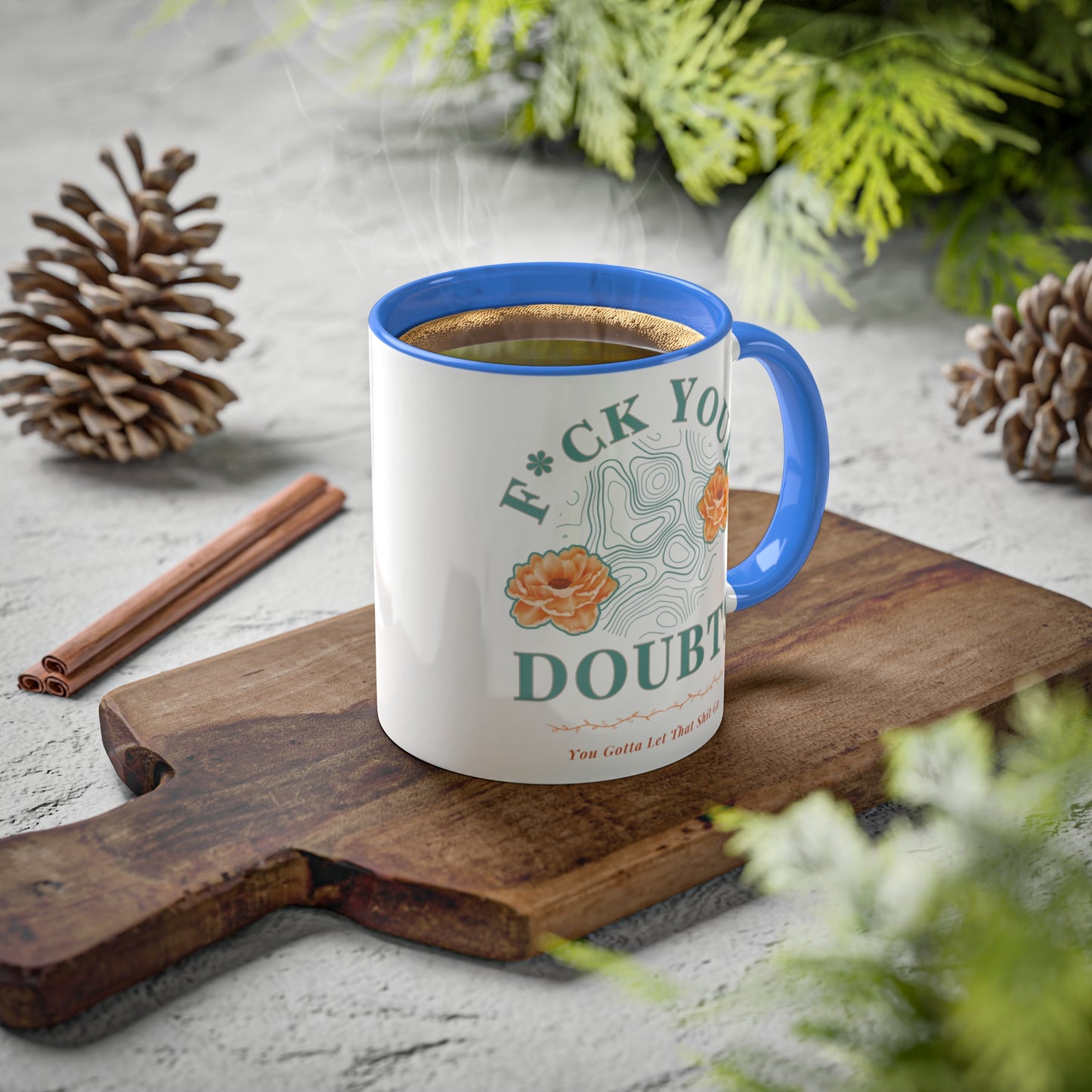 Colorful Accent Mugs, 11oz 'F*ck Your Doubts' 8 colors