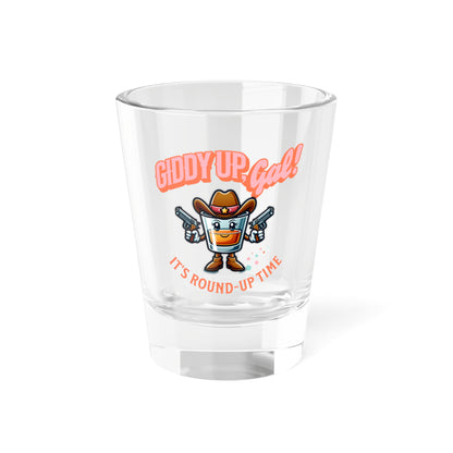 Western Cocktail Glass Set: Giddy Up Gal, Round Up Time Shooter Cocktail Glass 10oz