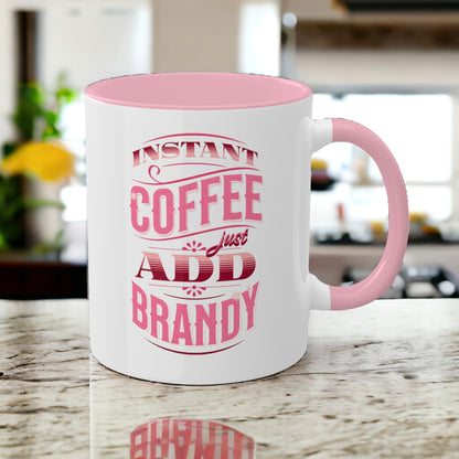 Instant Coffee Just Add Brandy 12 Colorful Coffee Mugs with 12 Custom Designs, 11oz