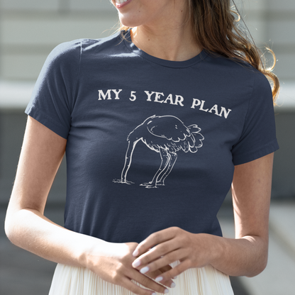 Vintage 90's Style Funny Ostrich 'My 5 Year Plan' Meme T-Shirt - Bella Canvas 3001 Collection"