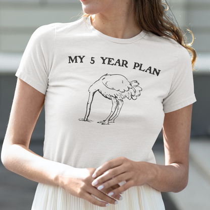 Vintage 90's Style Funny Ostrich 'My 5 Year Plan' Meme T-Shirt - Bella Canvas 3001 Collection"