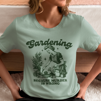 Gardening Because Murder is Wrong- Vintage Green Design Unisex Jersey T-shirt