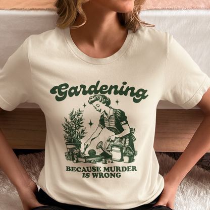 Gardening Because Murder is Wrong- Vintage Green Design Unisex Jersey T-shirt