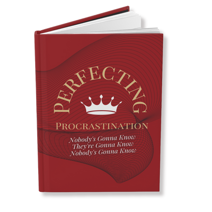 Perfecting Procrastination Matte-Dark Red Hardcover Journal