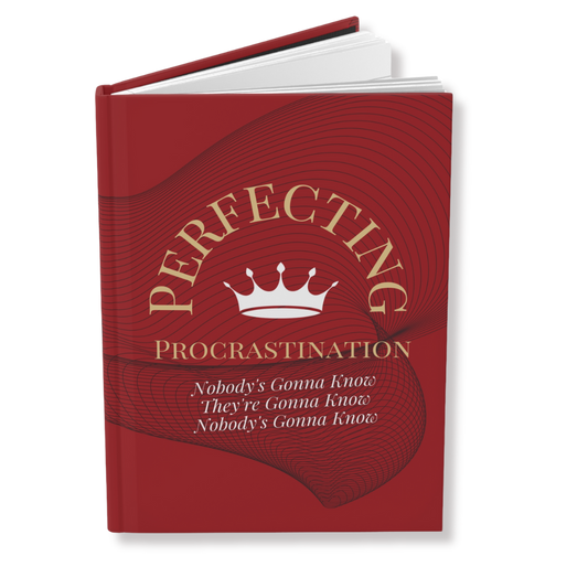 Perfecting Procrastination Matte-Dark Red Hardcover Journal