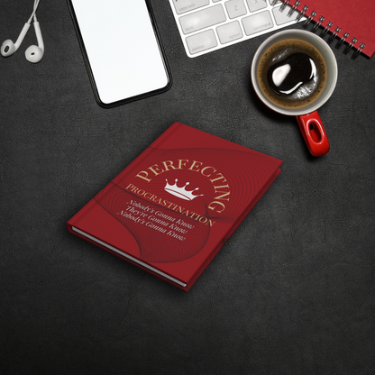 Perfecting Procrastination Matte-Dark Red Hardcover Journal