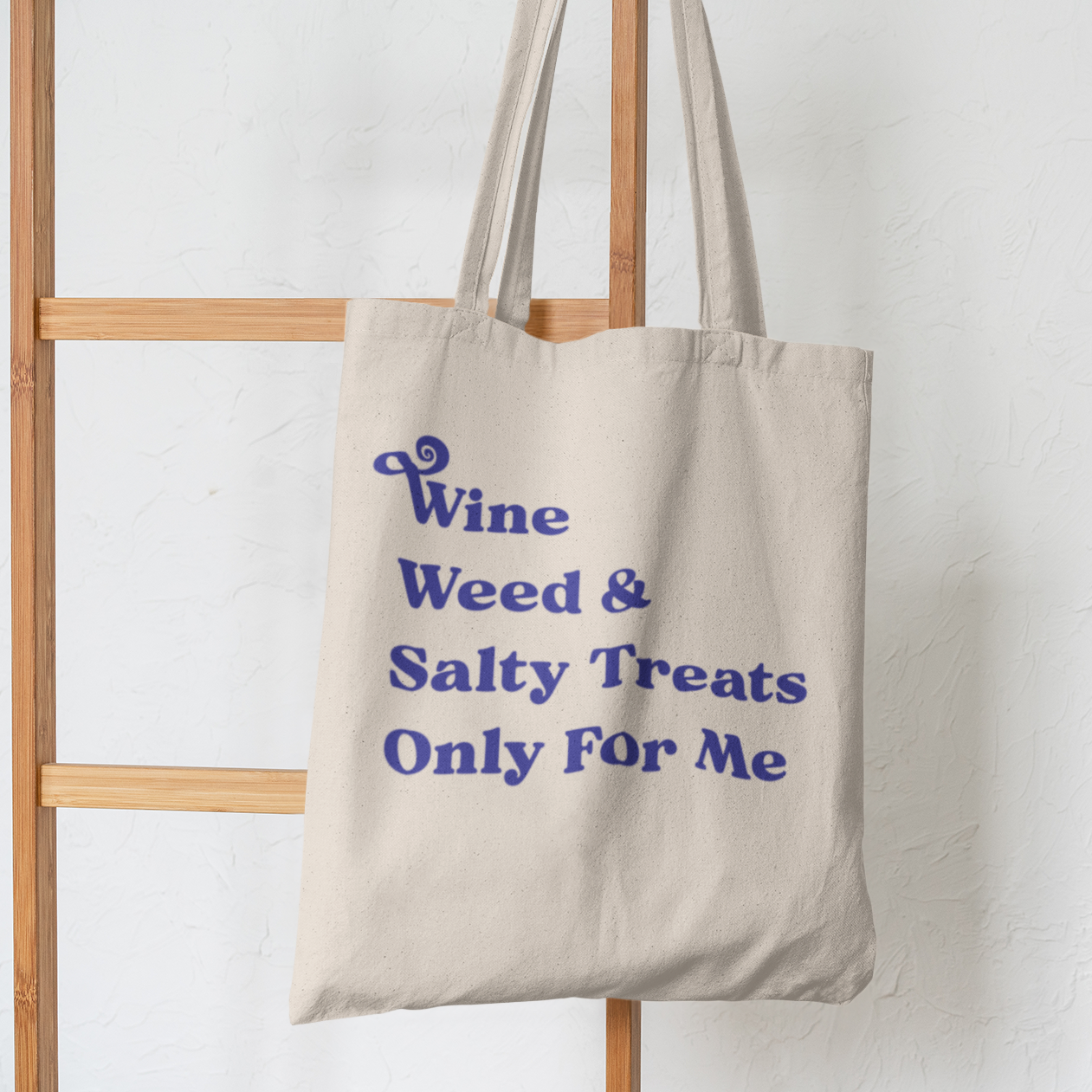 Sassy Canvas Shopping Tote: Wine, Weed & Salty Snacks - Only for Me!