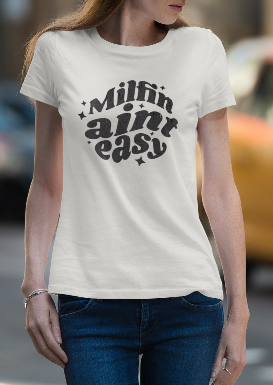 Milfin Ain't Easy Funny T-Shirt for Moms Bella Canvas Tee