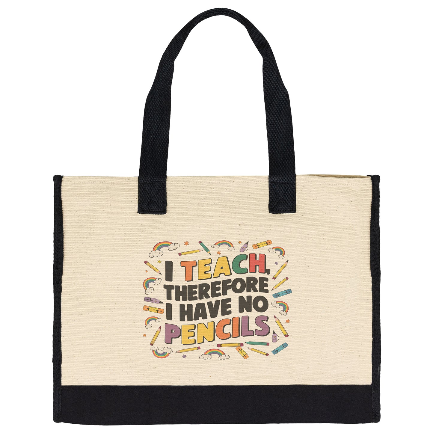 Funny Teacher Tote Bag - 'I Teach Therefore I Have No Pencils' - Premium 100% Cotton Tote