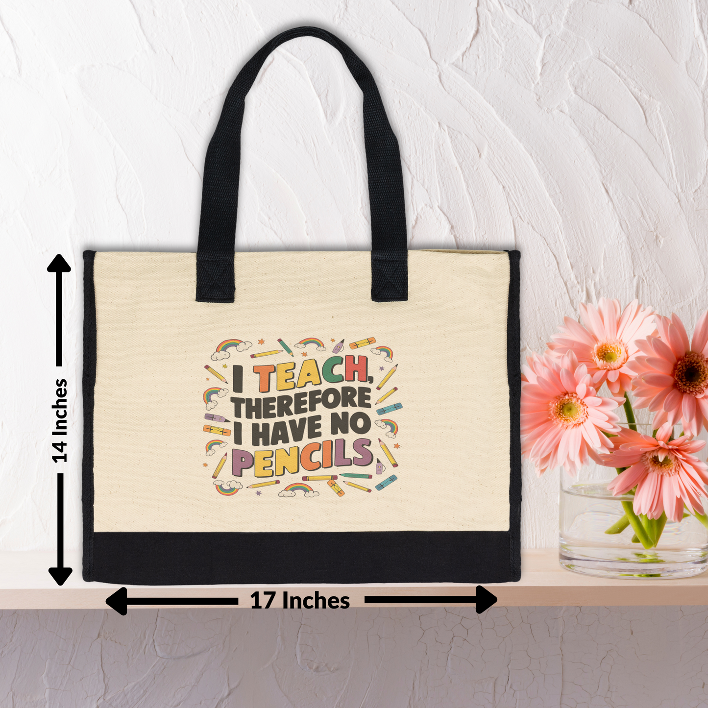 Funny Teacher Tote Bag - 'I Teach Therefore I Have No Pencils' - Premium 100% Cotton Tote