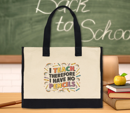 Funny Teacher Tote Bag - 'I Teach Therefore I Have No Pencils' - Premium 100% Cotton Tote